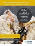 Jose Antonio Garcia Sanchez - Modern Languages Study Guides: Ocho apellidos vascos Film Guide for AS/A-level Spanish Bok