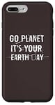 Coque pour iPhone 7 Plus/8 Plus Go Planet, c'est votre Jour de la Terre, dicton amusant
