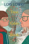 Lois Lowry - Tree. Table. Book. Bok