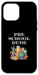 iPhone 15 Pro Max Pre School Dude First Day Of School Pre K Student Teacher Case