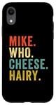 Coque pour iPhone XR Humour drôle adulte jeu de mots rétro Mike Who Cheese Hairy