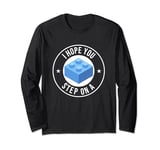 I Hope You Step On A Toy Brick Funny Parent Mom Dad Long Sleeve T-Shirt