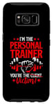 Galaxy S8 You're The Victim Fitness Workout Gym Weightlifting Trainer Case