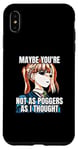 iPhone XS Max Ugh Fine I Guess You Are My Little Pogchamp Meme Anime Girl Case