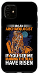 Coque pour iPhone 11 I'm An Archaeologist If See M Running Dead Have Risen
