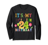 Funny It's My 24th Birthday Happy Birthday outfit Men Women Long Sleeve T-Shirt