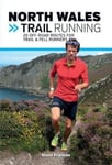 Steve Franklin - North Wales Trail Running 20 off-road routes for trail & fell runners Bok