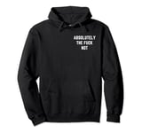 Absolutely The Fuck Not Funny Antisocial Sarcastic Statement Pullover Hoodie