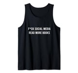 Read More Books F.ck Social Media Book Lover Reader Funny Tank Top