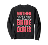 Mother Of The Most Bride In The World Doris Wedding Party Sweatshirt
