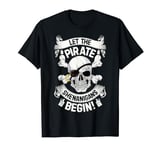 Let The Pirate Shenanigans Begin Jolly Roger Pirate Skull T-Shirt