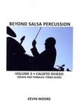 Beyond Salsa Percussion: Calixto Oviedo - Drums & Timbales: Timba Gears