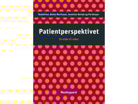 Patientperspektivet | Preben Ulrich Pedersen Thora Grothe Thomsen Uffe Juul Jensen Svend Brinkmann Annelise Norlyk Keld Thorgård Bente Høy Bente Martinsen Pia Dreyer Annesofie Lunde Jensen Hanne Konradsen Edith Mark Helle Schnor | Språk: Danska