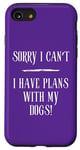 Coque pour iPhone SE (2020) / 7 / 8 Sorry I Can't I Have Plans With My Dog Amusant Animal de compagnie fantaisie