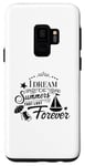 Galaxy S9 I Dream Of Summers That Last Forever Cute Vacation Beach Case