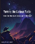 Ilya Pavlovsky - Tommy the Curious Turtle How do Stars Stay Up in Sky? Bok