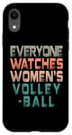 iPhone XR Everyone Watches Women's Volleyball Typography Design Case