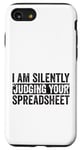 iPhone SE (2020) / 7 / 8 I Am Silently Judging Your Spreadsheet Funny Co-Worker Case