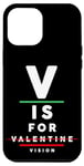 iPhone 15 Plus V is for Vision - Funny Optometrist Valentine's Day Quote Case