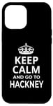Coque pour iPhone 15 Pro Max Hackney / « Keep Calm And Go To Hackney ! » Souvenir des Londoniens
