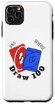 iPhone 11 Pro Max Funny UNO Reverse Draw 100 Lover Cards Family Game Nights Case