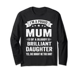 Proud Mum Funny Mother's Day Gift From Daughter To Mum Long Sleeve T-Shirt