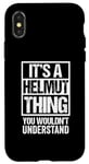 iPhone X/XS It's A Helmut Thing You Wouldn't Understand First Name Case
