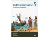 Under samma himmel 5, Ämnesbok | Anne Rosenskjold Nordvig, Catharine Linke, Mette Hansen, Rebekka Bærnholdt | Språk: Danska