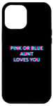 Coque pour iPhone 14 Pro Max Pink Or Blue Aunt Loves You Gender Reveal Baby Announcement