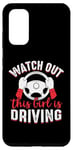 Galaxy S20 Watch Out This Girl is Driving Funny New Driver Women Girls Case