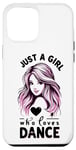 iPhone 14 Plus Just A Girl Who Loves Dance Funny Cute Dance Lover Tee Case