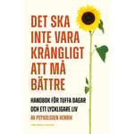 Det ska inte vara krångligt att må bättre : handbok för tuffa dagar och ett lyckligare liv (bok, danskt band)