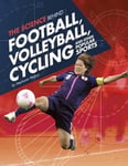- The Science Behind Football, Volleyball, Cycling and Other Popular Sports Bok