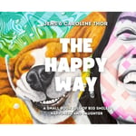 The happy way : a small book full of big smiles, happiness and laughter (häftad, eng)