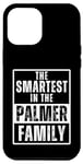 iPhone 13 Pro Max Smartest in the Palmer Family Name Case