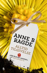 Anne B. Ragde - Alltid tilgivelse roman Bok