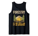 Forestry its not just a Job its an Adventure Forester Tank Top