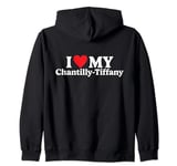 I love my Chantilly-Tiffany Funny Zip Hoodie