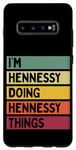 Coque pour Galaxy S10+ Citation personnalisée humoristique I'm Hennessy Doing Hennessy Things