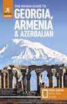 Rough Guides - The Guide to Georgia, Armenia & Azerbaijan: Travel with Free eBook Bok