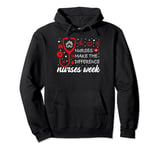 National Nurses Week 6 May 2024 Nurses Make The Difference Pullover Hoodie