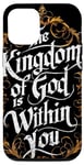 Coque pour iPhone 12/12 Pro The Kingdom of God Is Within You, Luc 17:21, Verse de la Bible