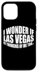 Coque pour iPhone 15 I Wonder If Las Vegas Is Thinking Of Me Too… ---