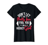 Pretty Face Fool You Hockey Girl - Field Hockey Player T-Shirt