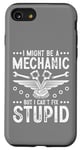 iPhone SE (2020) / 7 / 8 I Might Be A Mechanic But I Can't Fix Stupid Case
