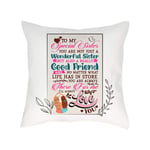 Getagift To my Special Sister Wonderful Sister Good Friend Bestie I'll always Love you Cushion for Bedroom/Sofa Car Cotton/Linen Cushion, Throw Pillow Cushion Birthday. (Satin Cover)