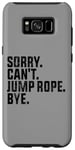 Coque pour Galaxy S8+ Sorry Can't Jump Rope Bye Funny Jumping Rope Lovers