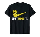 Just Dink It Pickleball Player Fan Gift T-Shirt