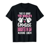 This Is What World’s Greatest Daughter In Law Looks Like T-Shirt