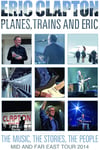 - Eric Clapton Planes, Trains And Eric: Mid Far East Tour 2014 Blu-ray